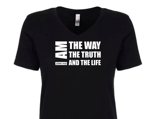 I Am The WAY Truth And Life Women's V Neck T-Shirt