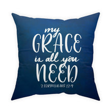 Load image into Gallery viewer, My Grace Is All You Need Broadcloth Pillow