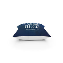 Load image into Gallery viewer, My Grace Is All You Need Broadcloth Pillow