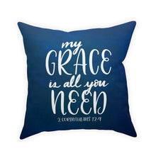 Load image into Gallery viewer, My Grace Is All You Need Broadcloth Pillow