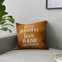 Load image into Gallery viewer, Love is Patient and Kind Pillow