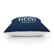 Load image into Gallery viewer, My Grace Is All You Need Broadcloth Pillow