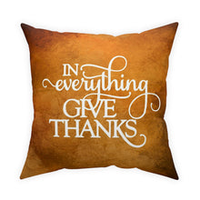 Load image into Gallery viewer, In Everything Give Thanks Pillow