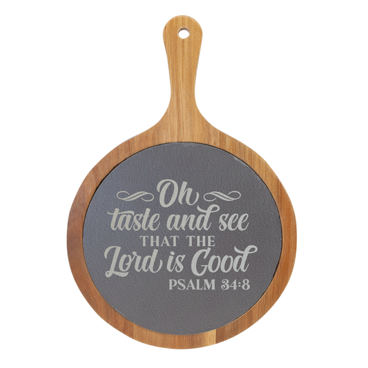 Psalm 34:8 The Lord Is Good Acacia Wood/Slate Serving Board