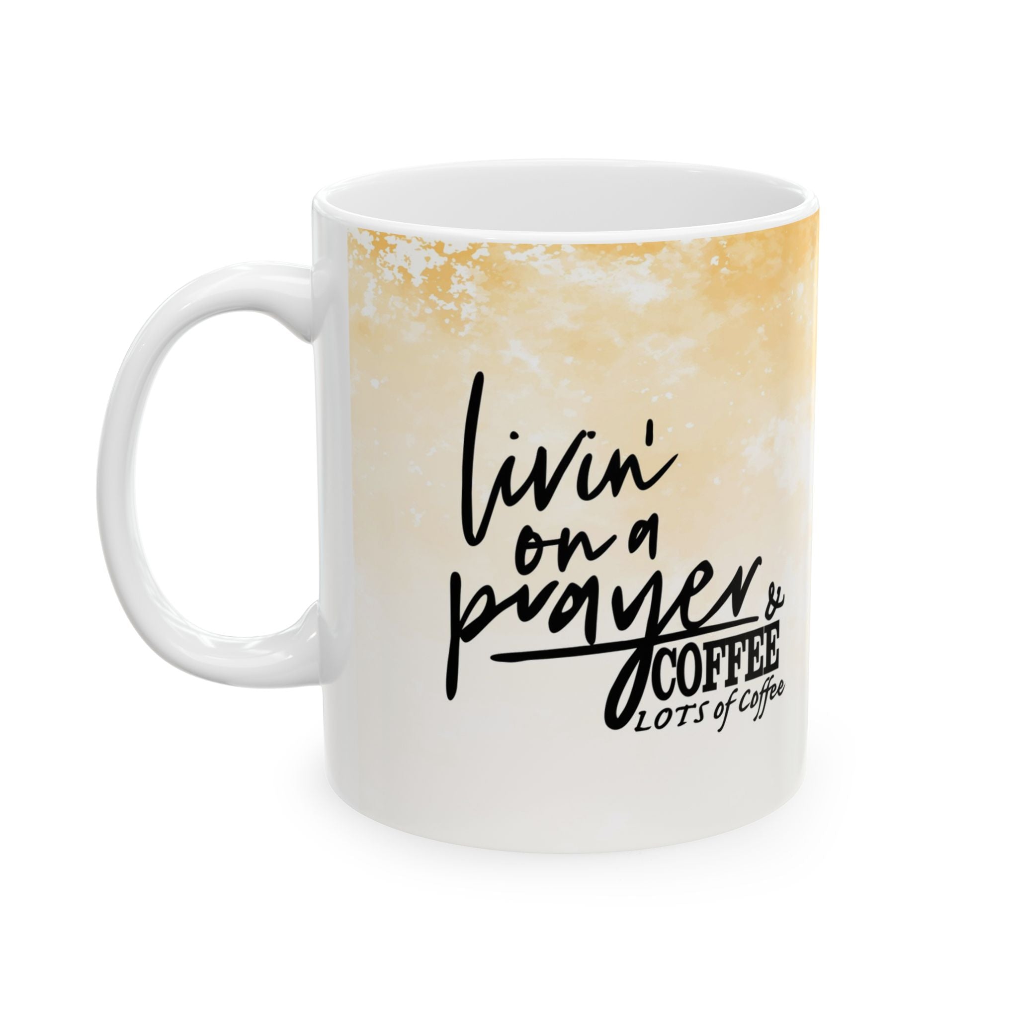 Living on a prayer and coffee Christian Mug 11oz