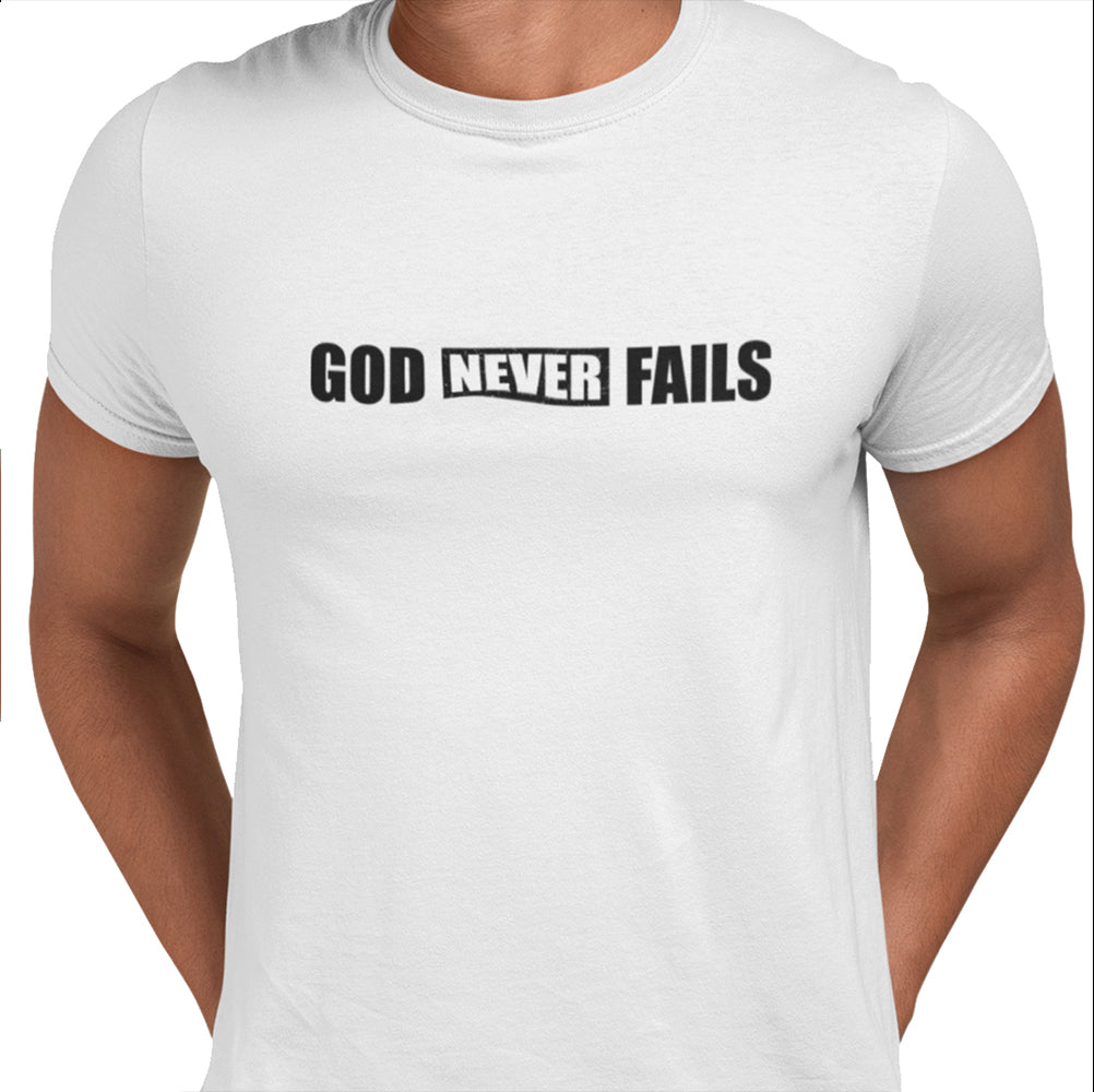 God Never Fails T-Shirt