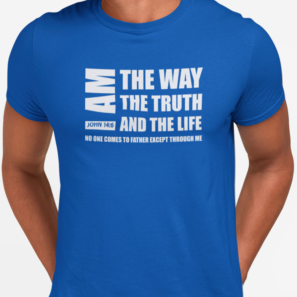 I Am The WAY Truth And Life T-Shirt