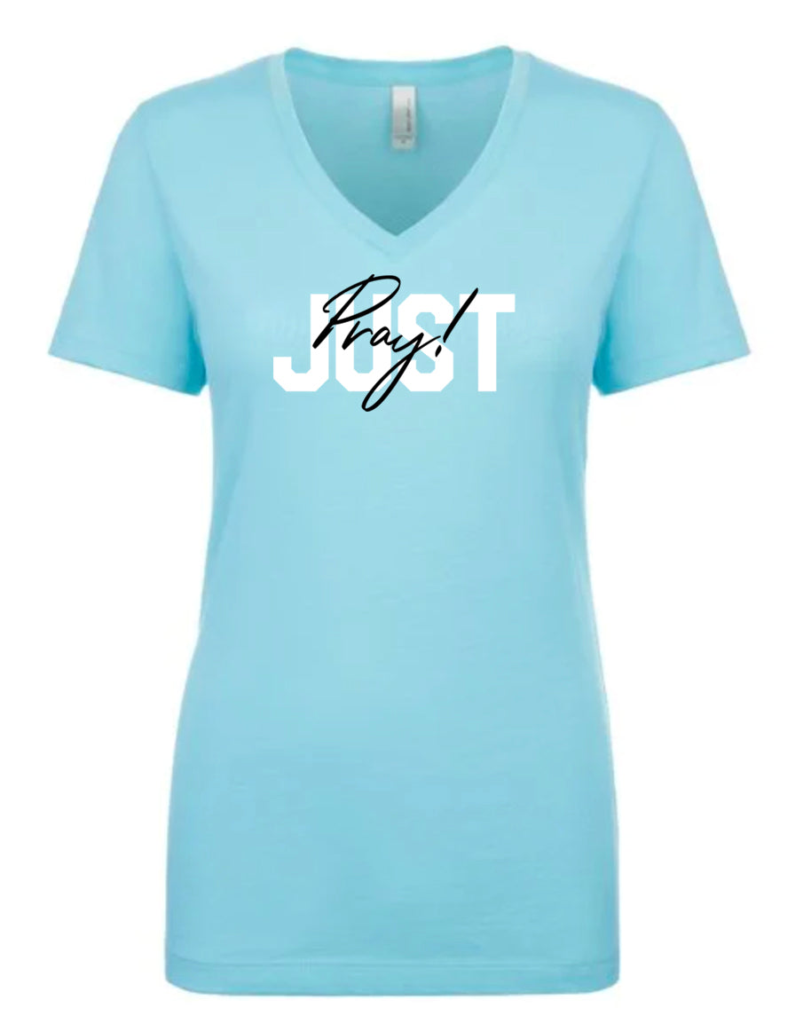 Just Pray Women's V Neck T-Shirt