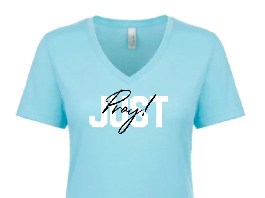 Just Pray Women's V Neck T-Shirt