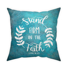 Load image into Gallery viewer, Stand Firm In Faith Broadcloth Pillow
