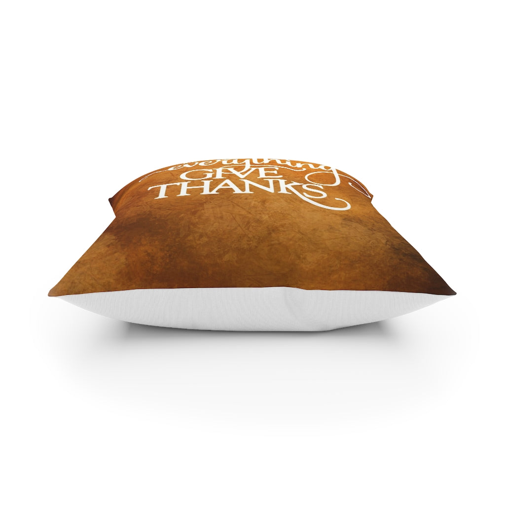 In Everything Give Thanks Pillow