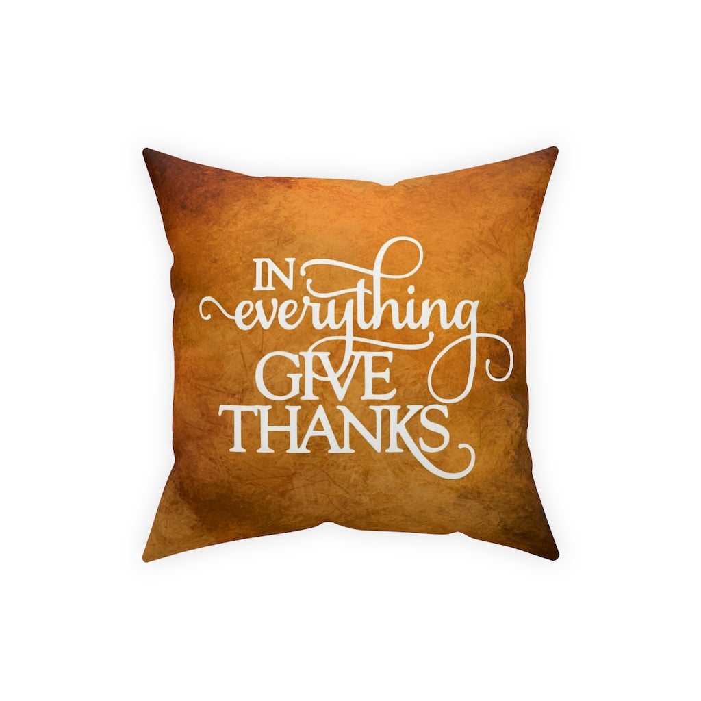 In Everything Give Thanks Pillow