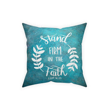 Load image into Gallery viewer, Stand Firm In Faith Broadcloth Pillow
