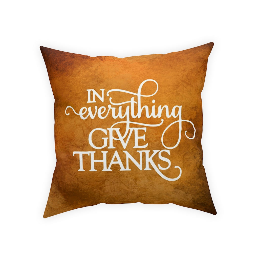 In Everything Give Thanks Pillow