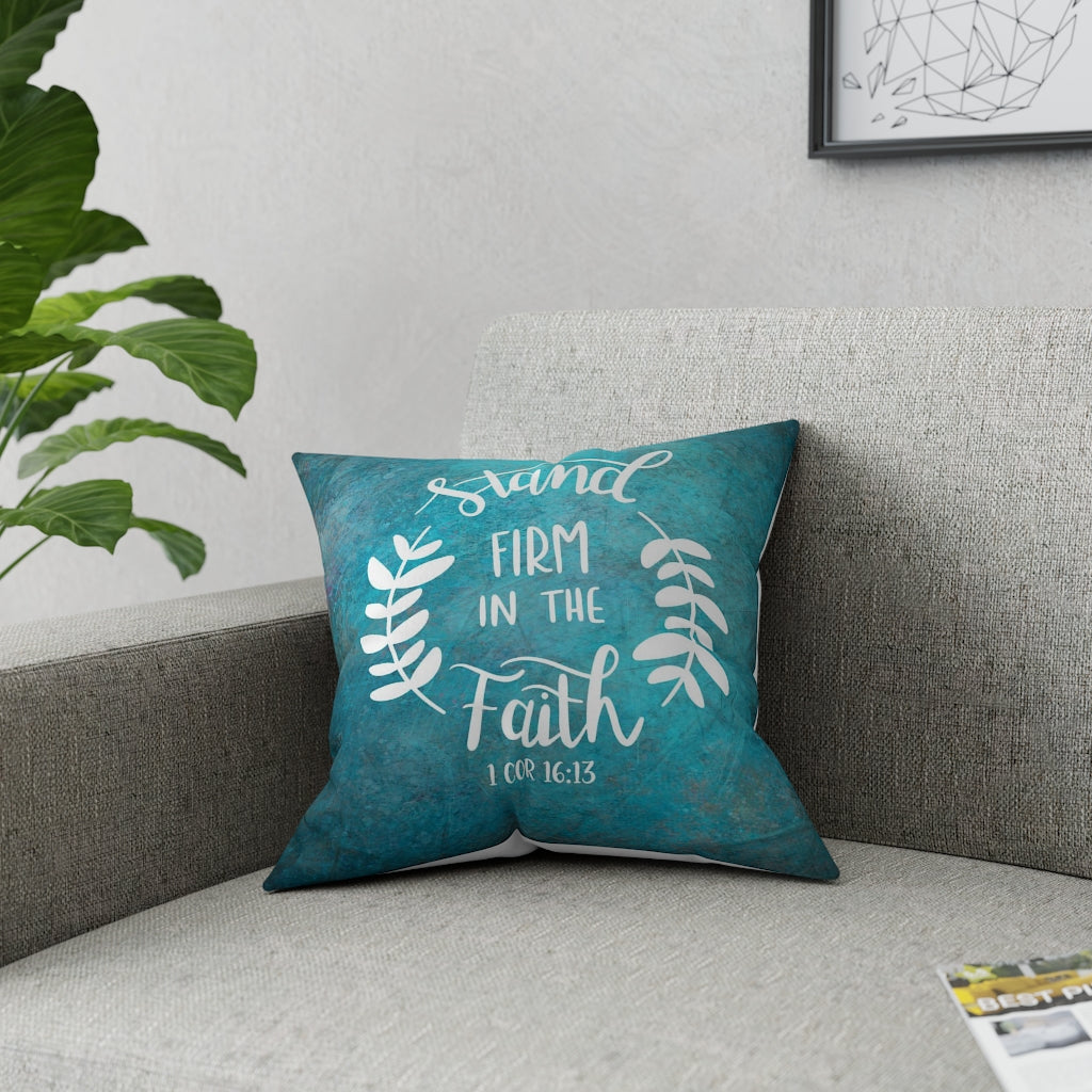 Stand Firm In Faith Broadcloth Pillow