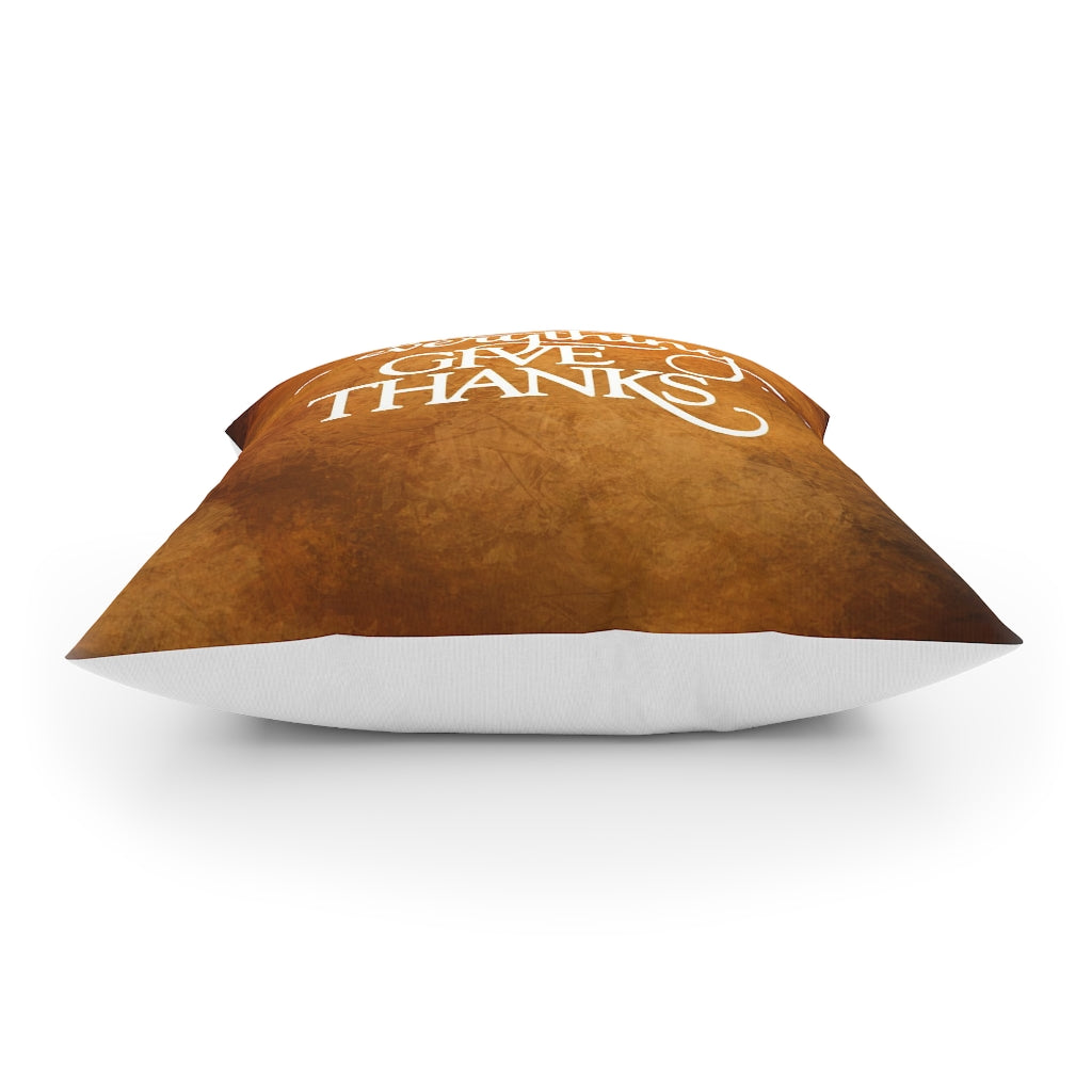 In Everything Give Thanks Pillow