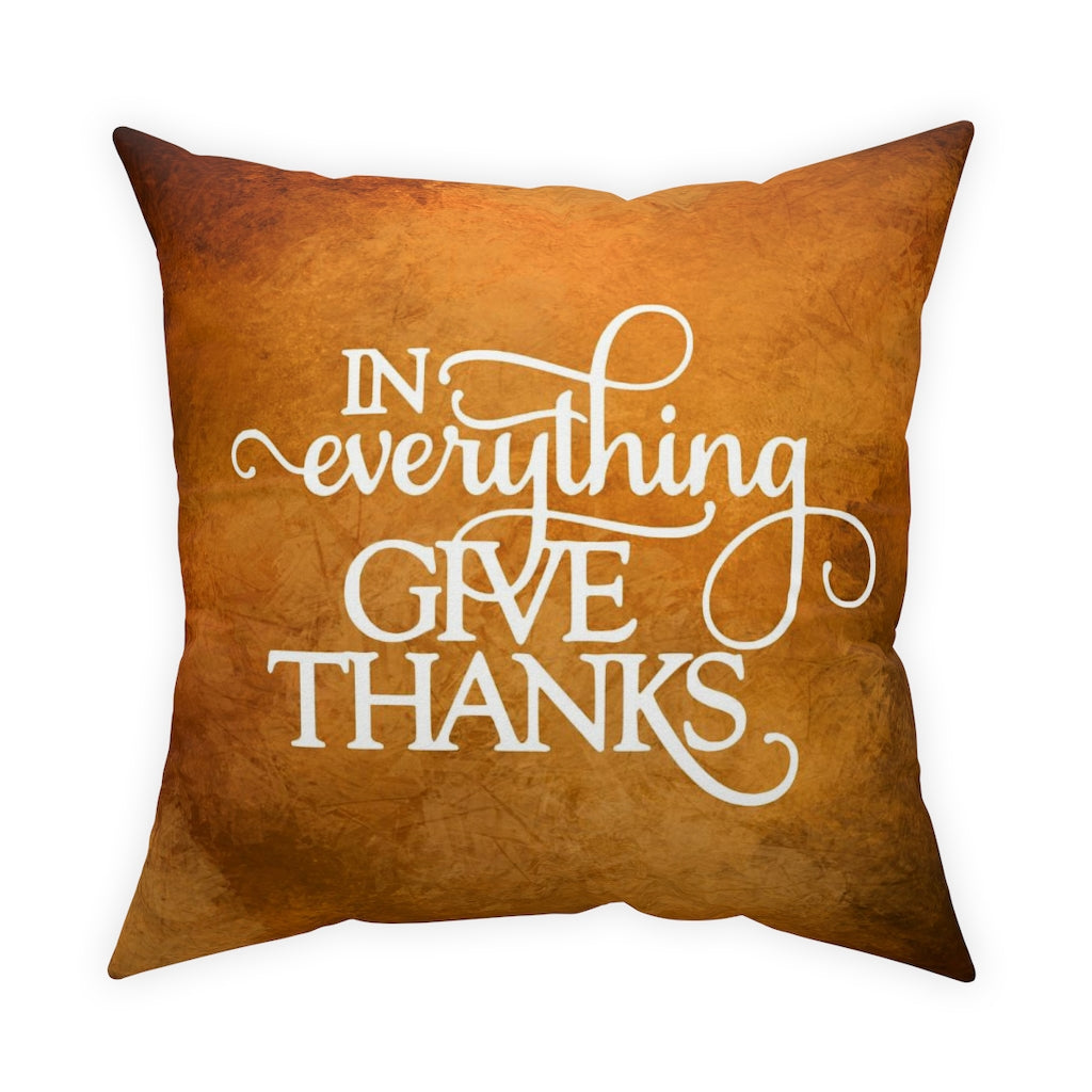 In Everything Give Thanks Pillow