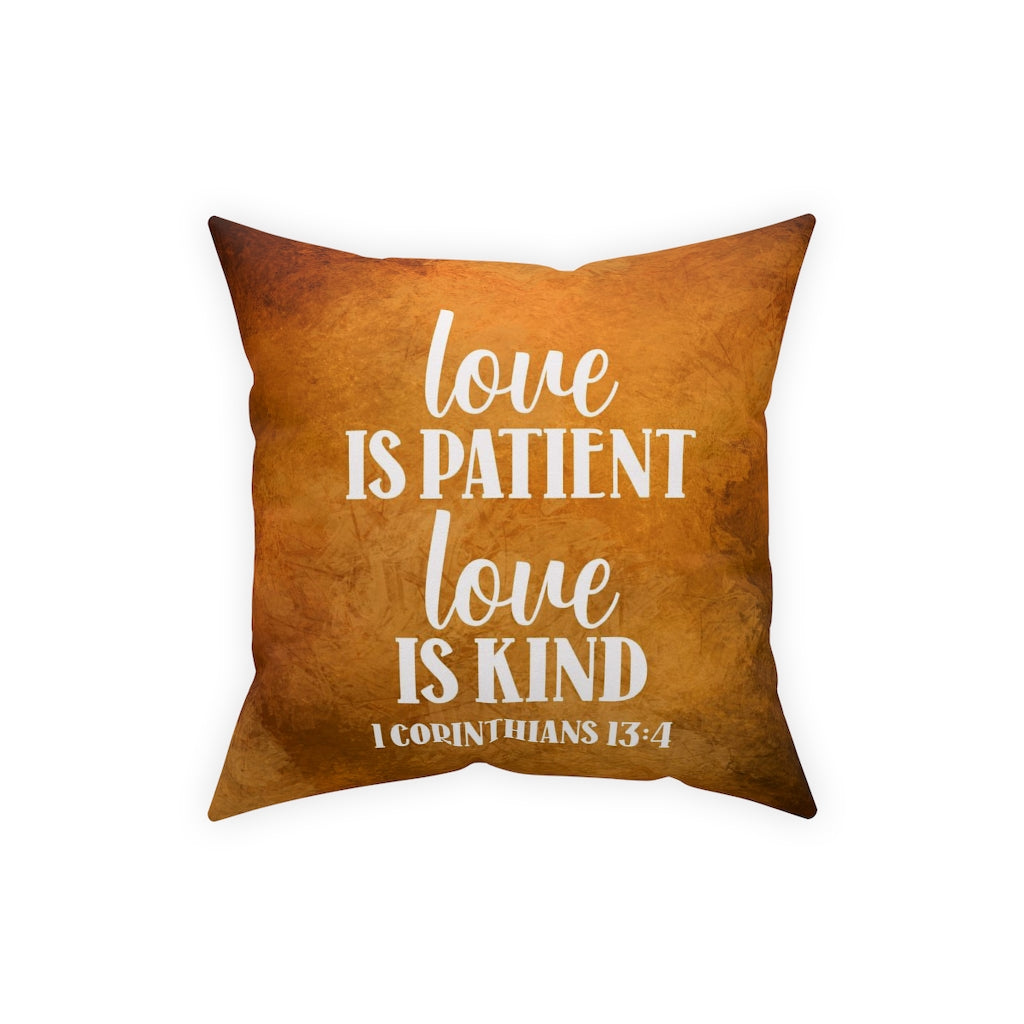 Love is Patient and Kind Pillow