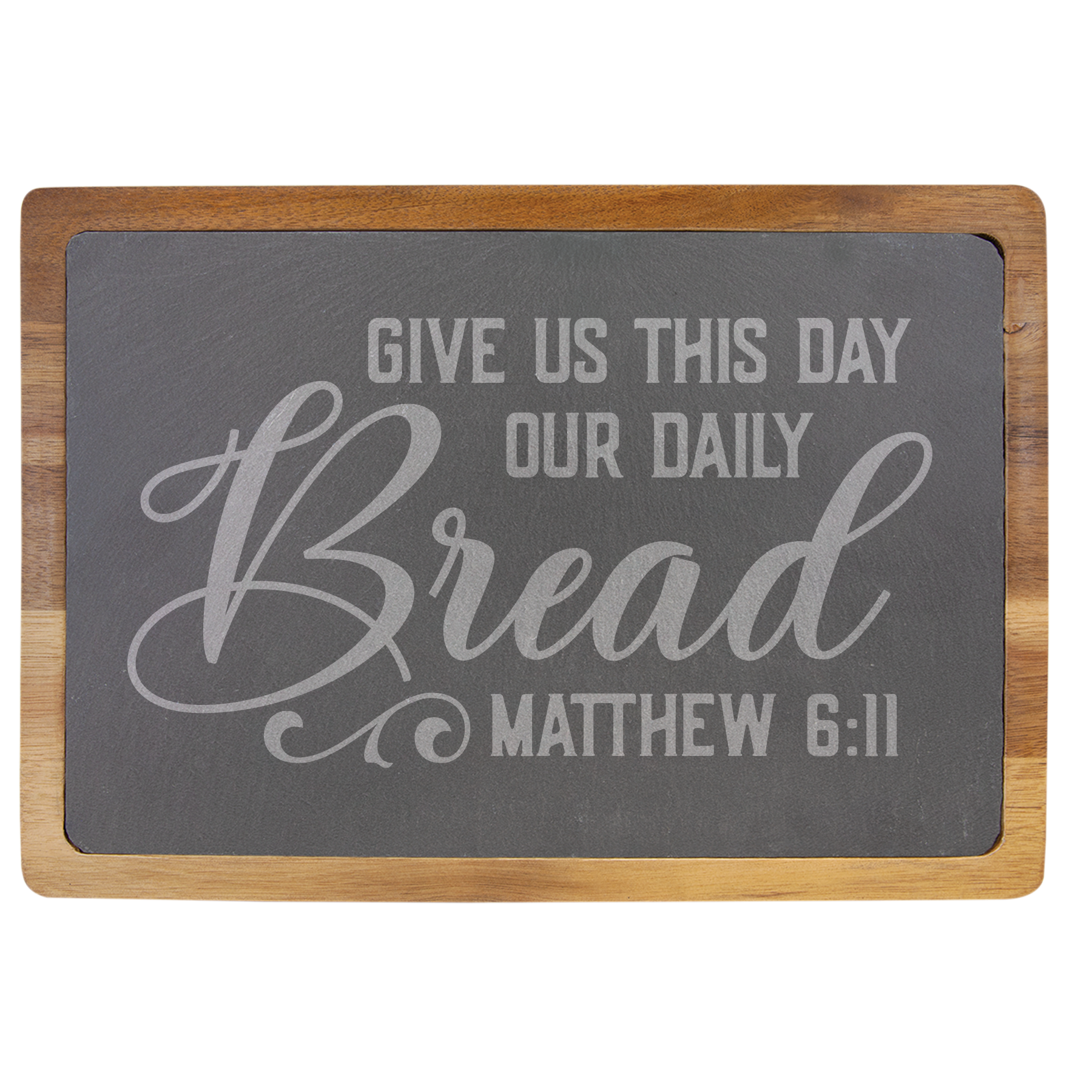 Give Us Today Our Daily Bread Acacia Wood/Slate Cutting Board