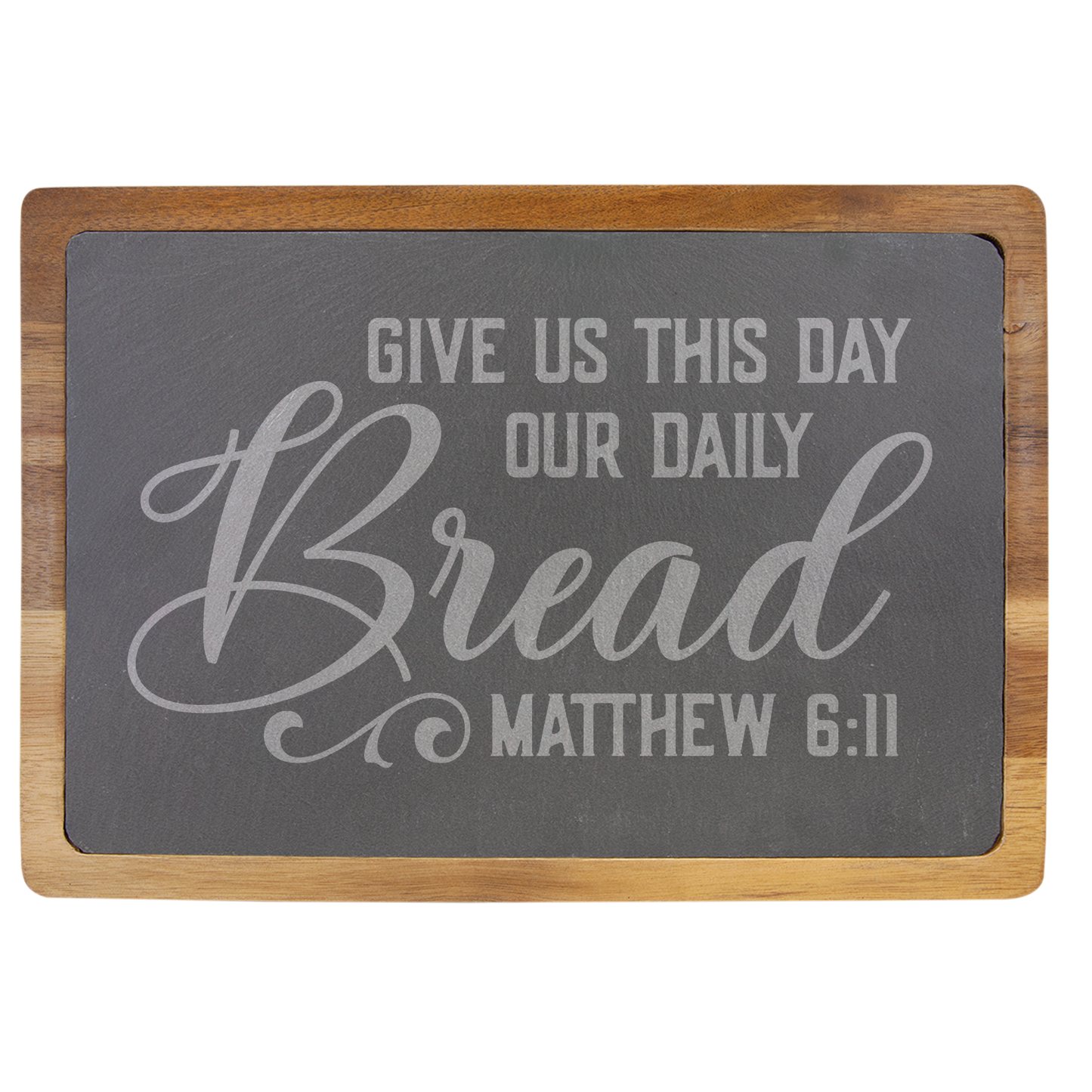 Give Us Today Our Daily Bread Acacia Wood/Slate Cutting Board