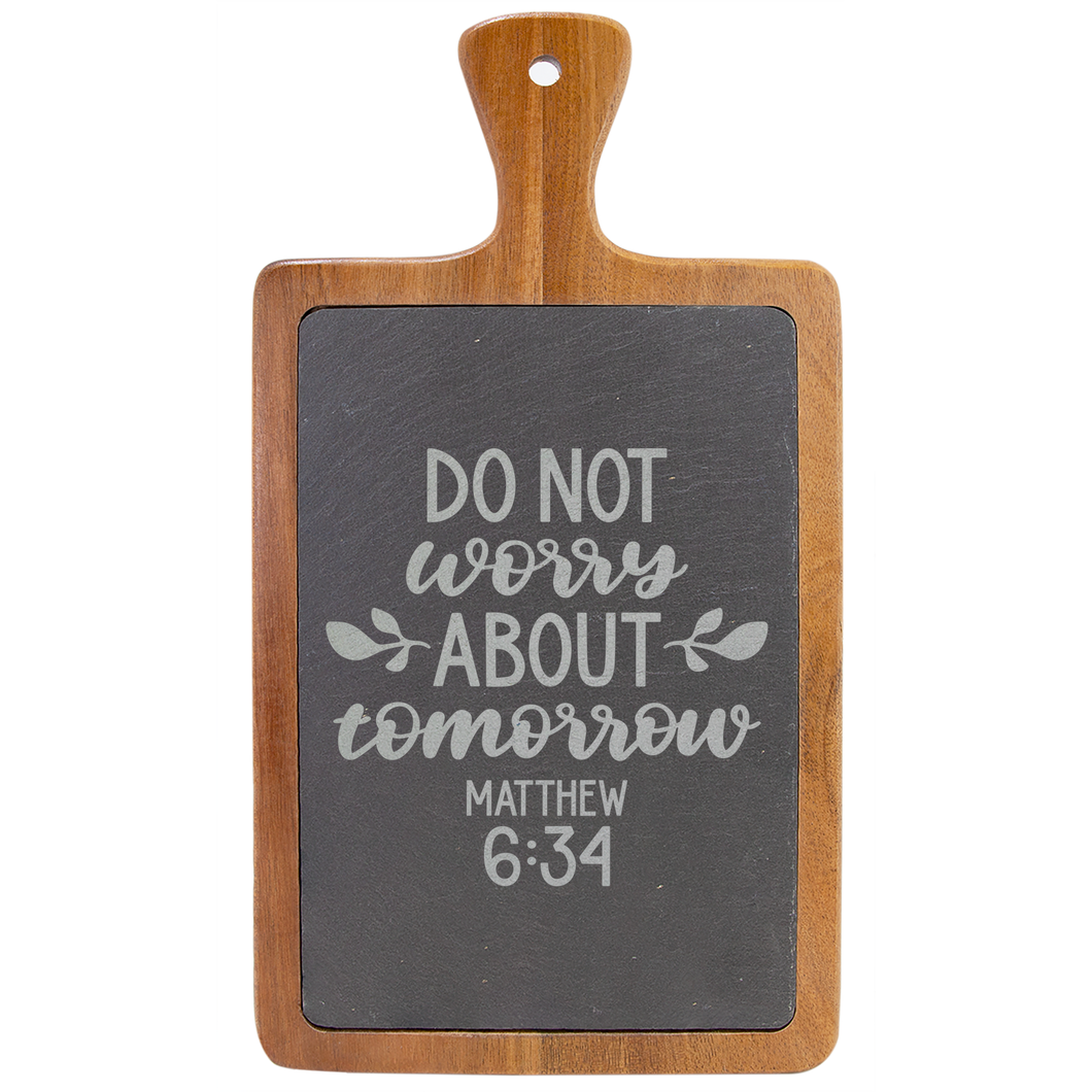 Do Not Worry About Tomorrow Slate Cutting Board