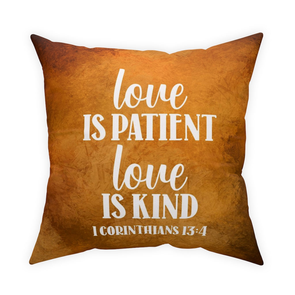 Love is Patient and Kind Pillow