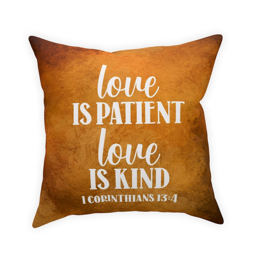 Love is Patient and Kind Pillow