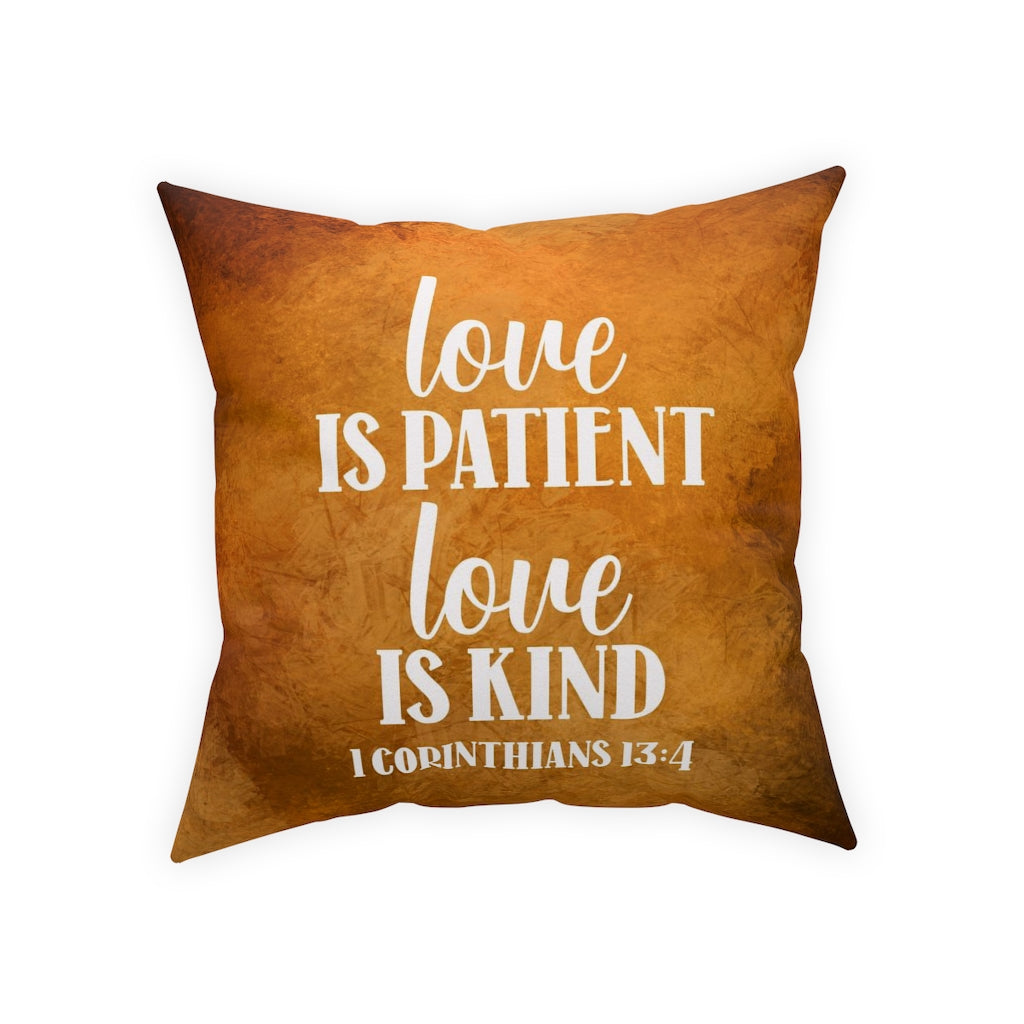 Love is Patient and Kind Pillow