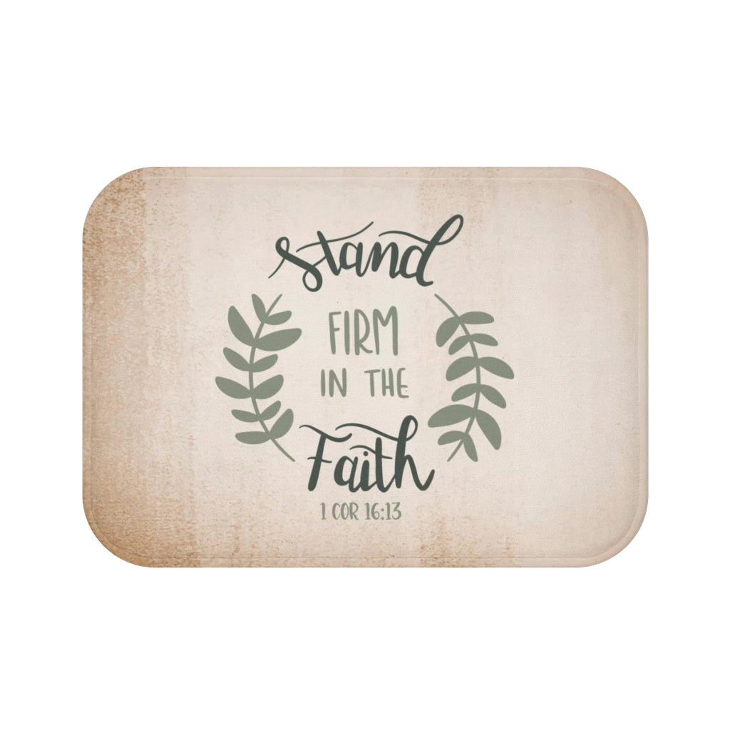 Stand Firm In The Faith 1 Corin. 16:13 Bath Mat