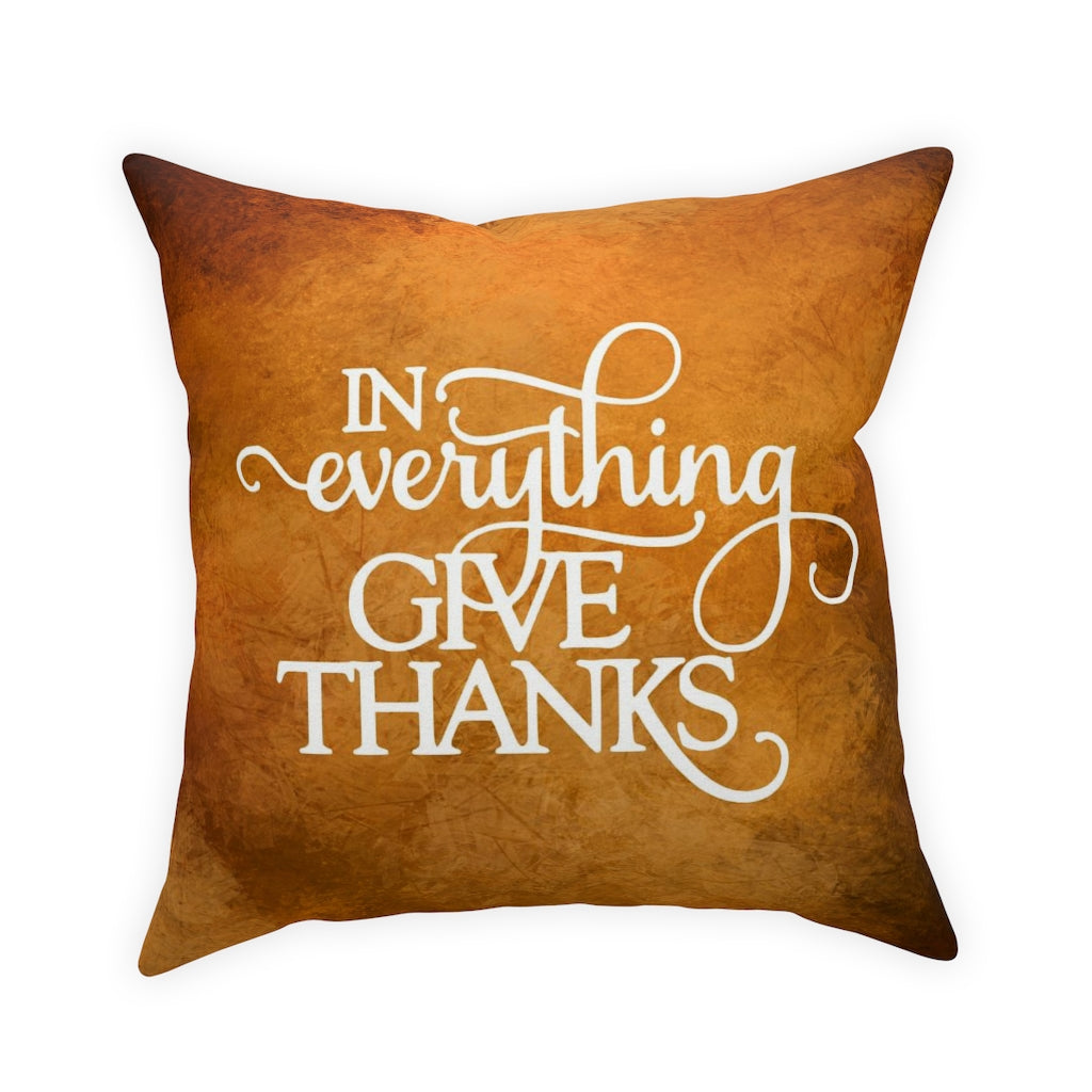 In Everything Give Thanks Pillow