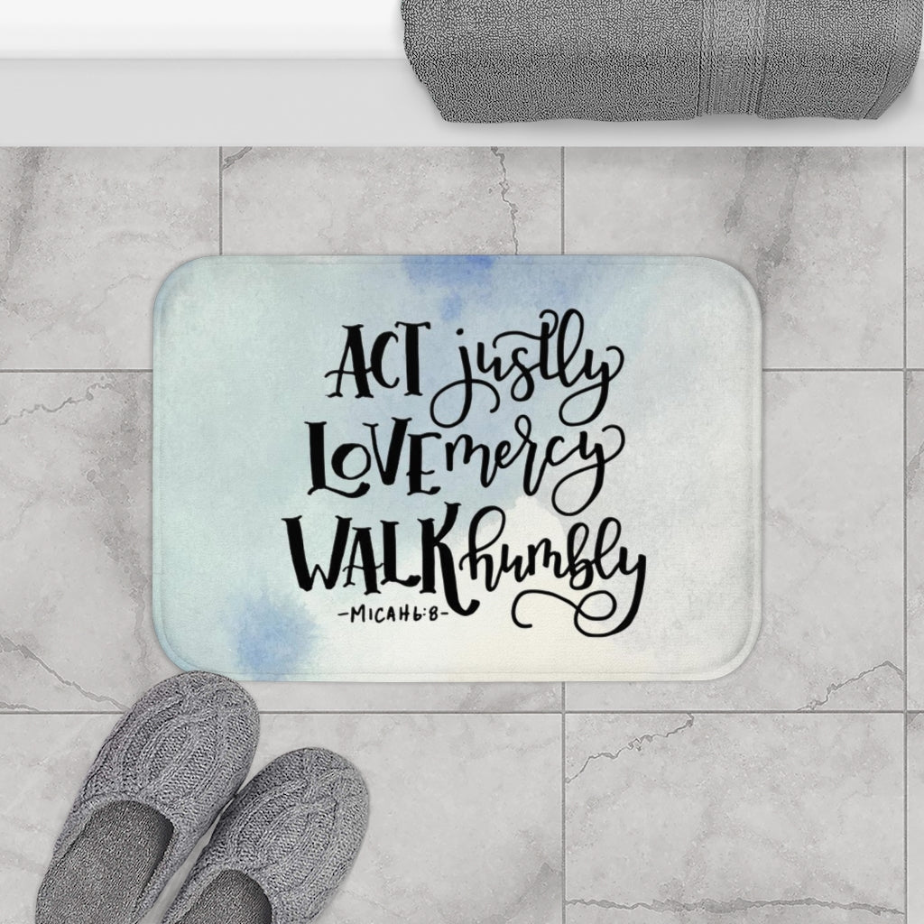 Act Justly, Love Mercy, Walk Humbly Micah 6:8 Bath Mat