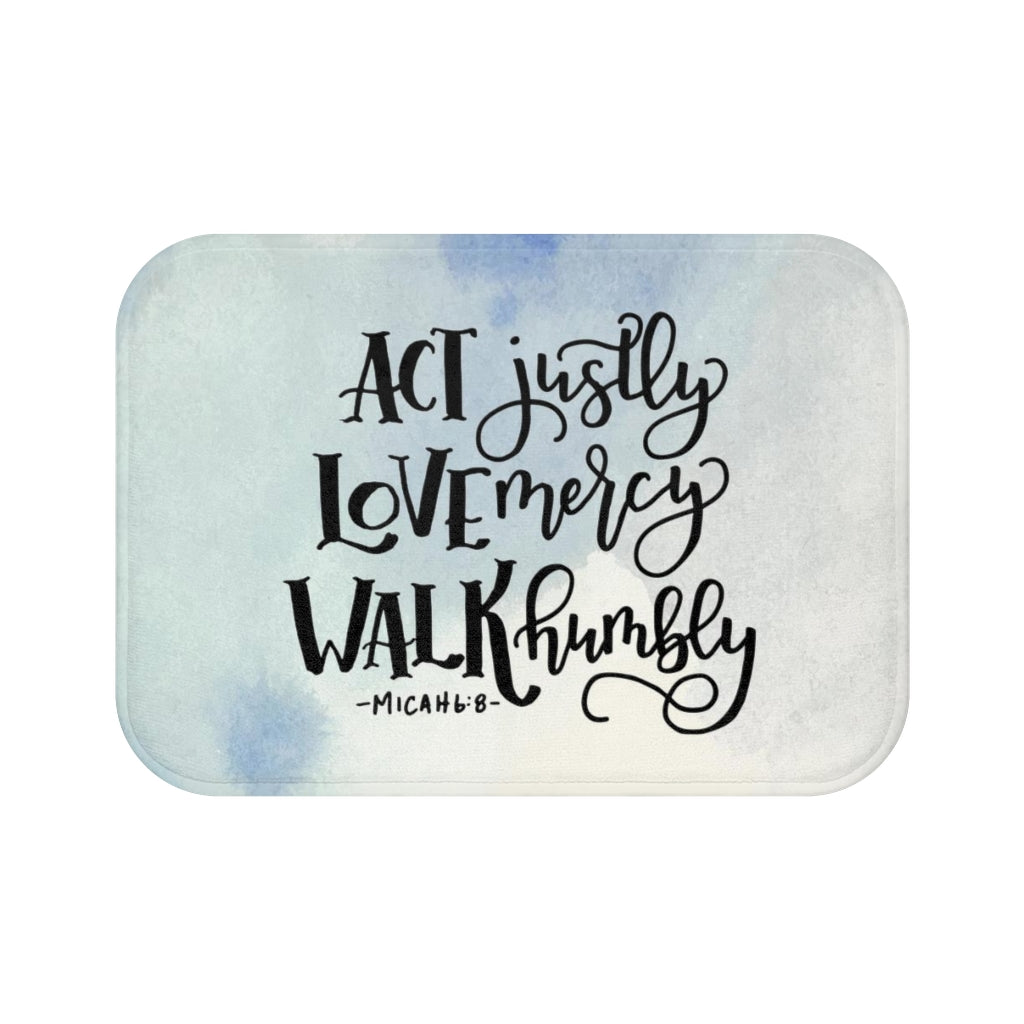 Act Justly, Love Mercy, Walk Humbly Micah 6:8 Bath Mat