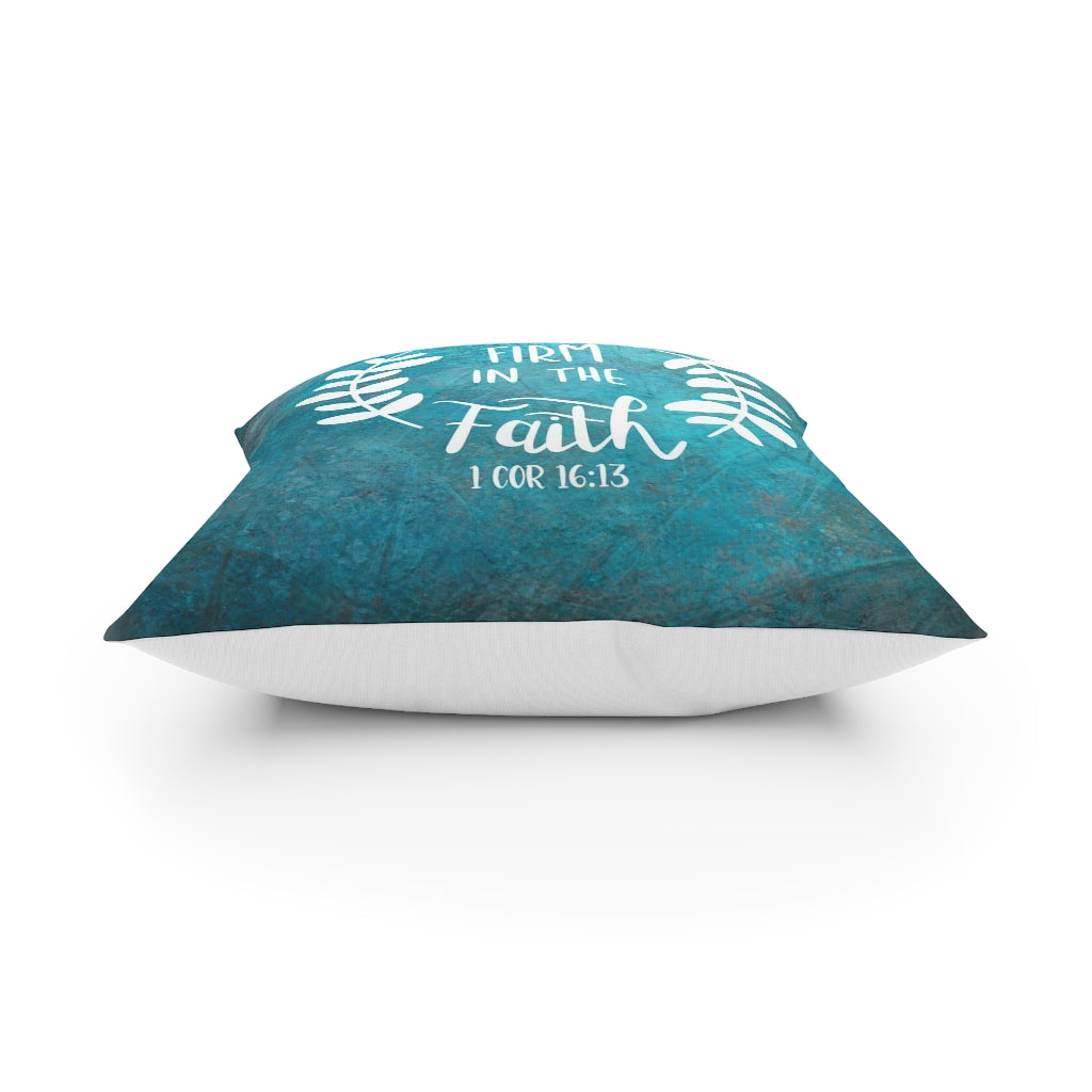 Stand Firm In Faith Broadcloth Pillow